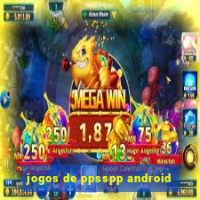 jogos de ppsspp android